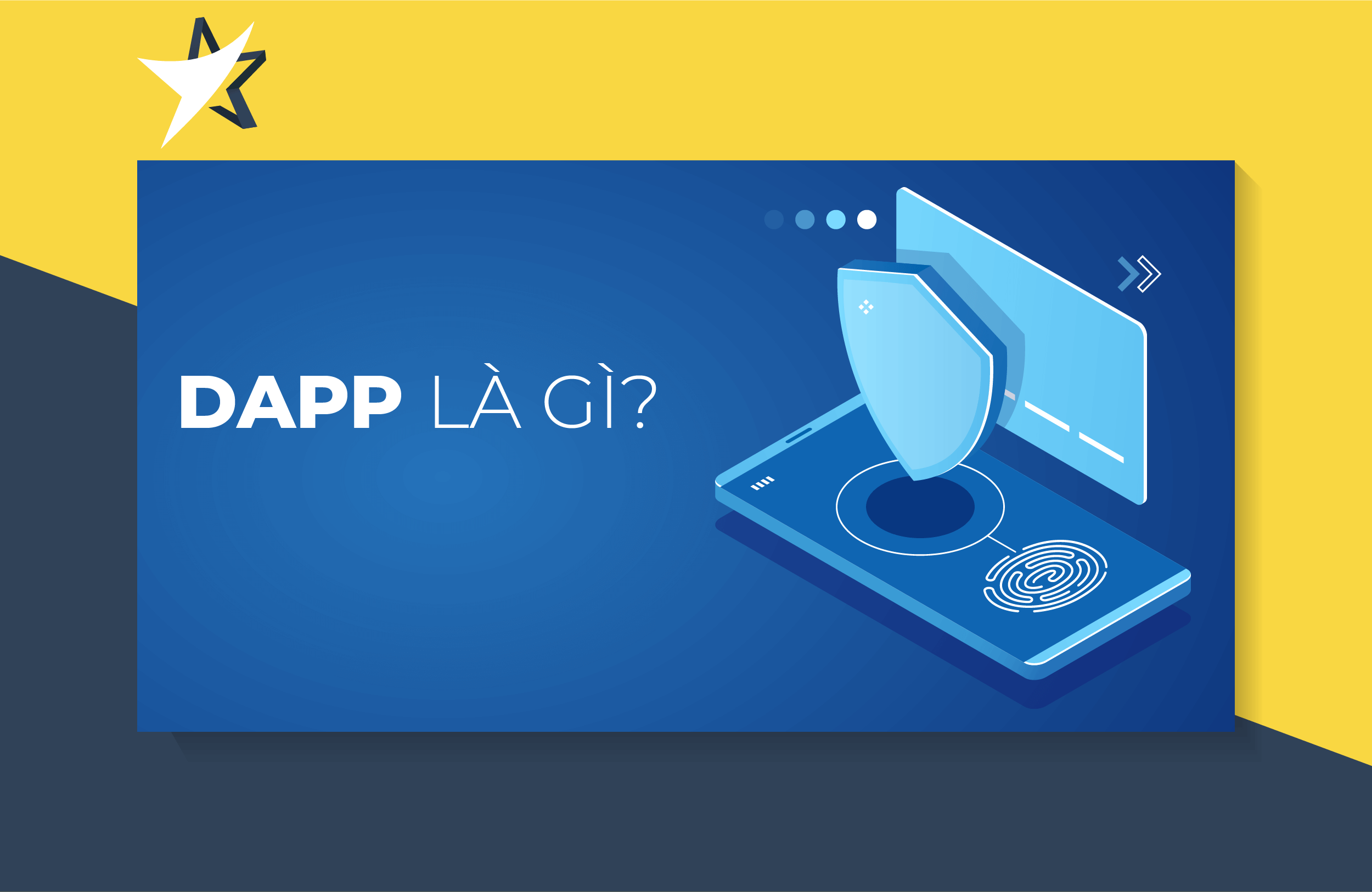 Dapp là gì? Ứng dụng phi tập trung có lợi gì trong đời sống