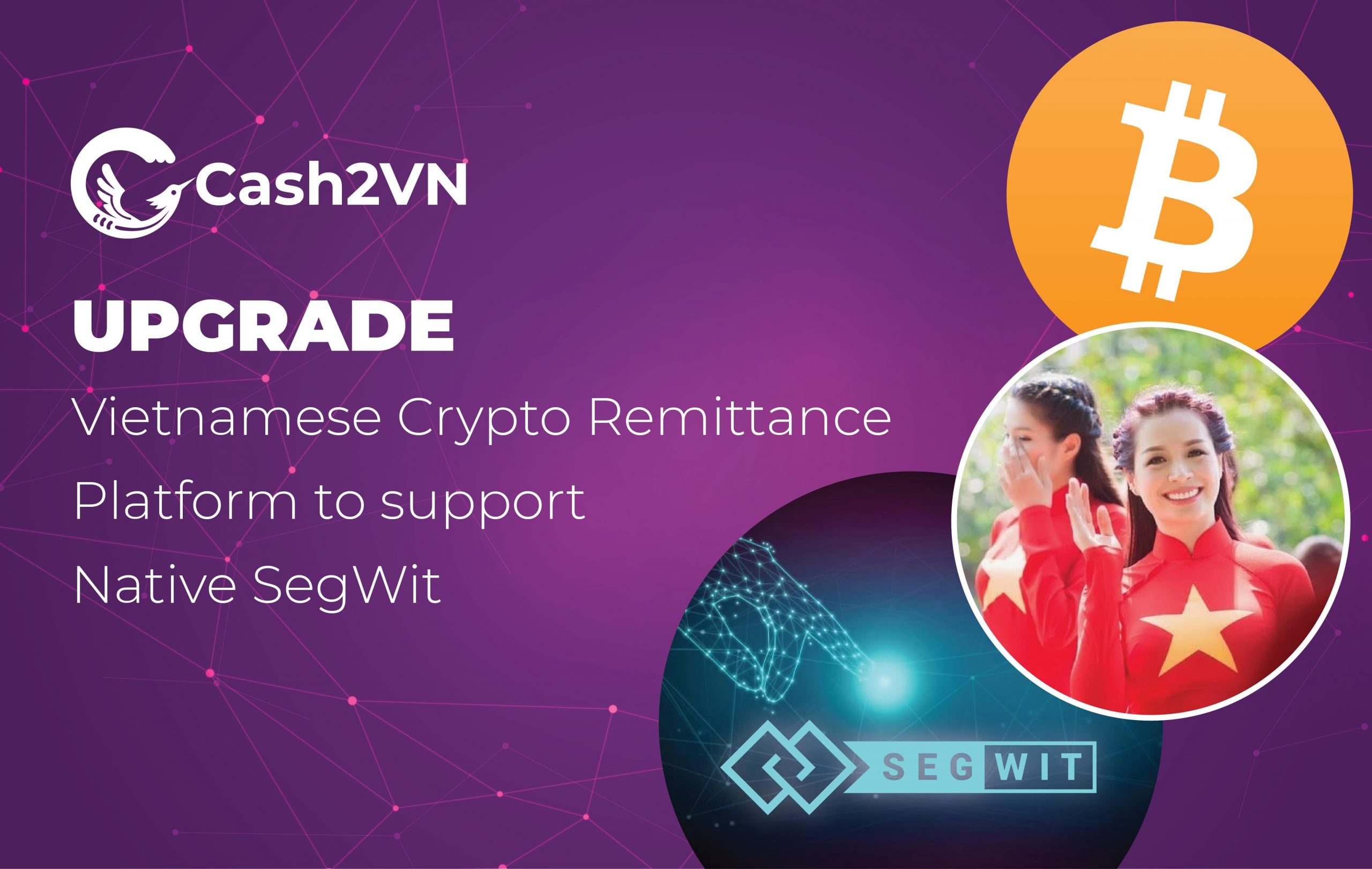 Cash2VN switches to Native SegWit format for Bitcoin remittances