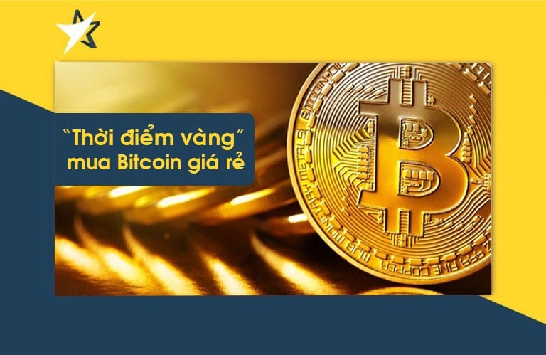 Hướng dẫn chọn thời điểm mua Bitcoin giá rẻ để thu lãi cao