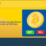 Cách mua bán Bitcoin tại Việt Nam an toàn, phí rẻ
