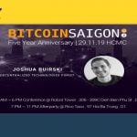 Bitcoin Saigon 5 năm - Trò chuyện với Joshua Buirski