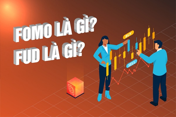 FOMO và FUD là 2 trạng thái tiêu cực ảnh hưởng đến nhà đầu tư