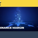 Hướng dẫn mở tài khoản Margin (ký quỹ) trên sàn Binance từ A - Z