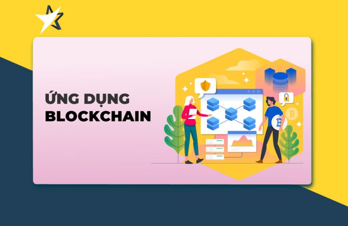 ung-dung-cong-nghe-blockchain Ứng dụng của Công nghệ Blockchain là gì?