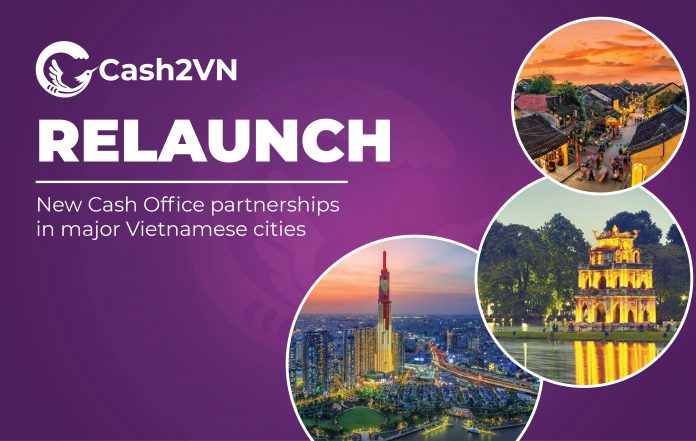 Cash2VN Relaunch - new Cash Office partnerships in major Vietnamese cities