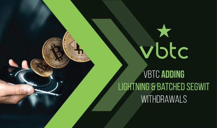 vbtc-adding-lightning-batched-segwit-withdrawals VBTC adding Lightning & Batched SegWit withdrawals
