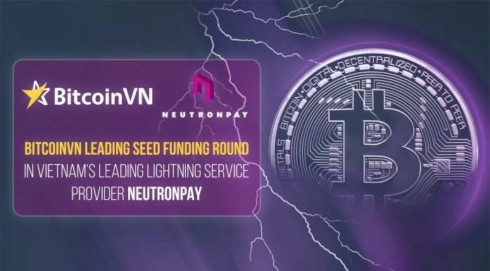BitcoinVN leading Seed Funding Round in Vietnam’s Leading Lightning Service Provider Neutronpay