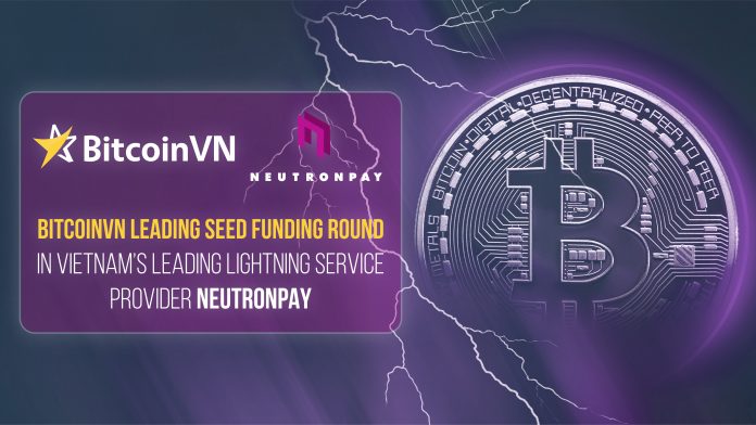bitcoinvn-leading-seed-funding-round-neutronpay BitcoinVN leading Seed Funding Round in Vietnam’s Leading Lightning Service Provider Neutronpay