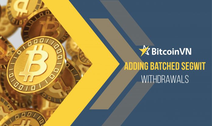 bitcoinvn-adding-batched-segwit-withdrawals Optimizing for Blockspace usage - BitcoinVN adding batched SegWit withdrawals