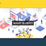 DeFi là gì? Tìm hiểu về tài chính phi tập trung (Decentralized Finance)