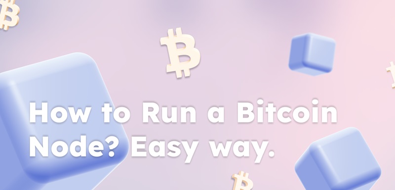 Cách vận hành một node bitcoin khá đơn giản