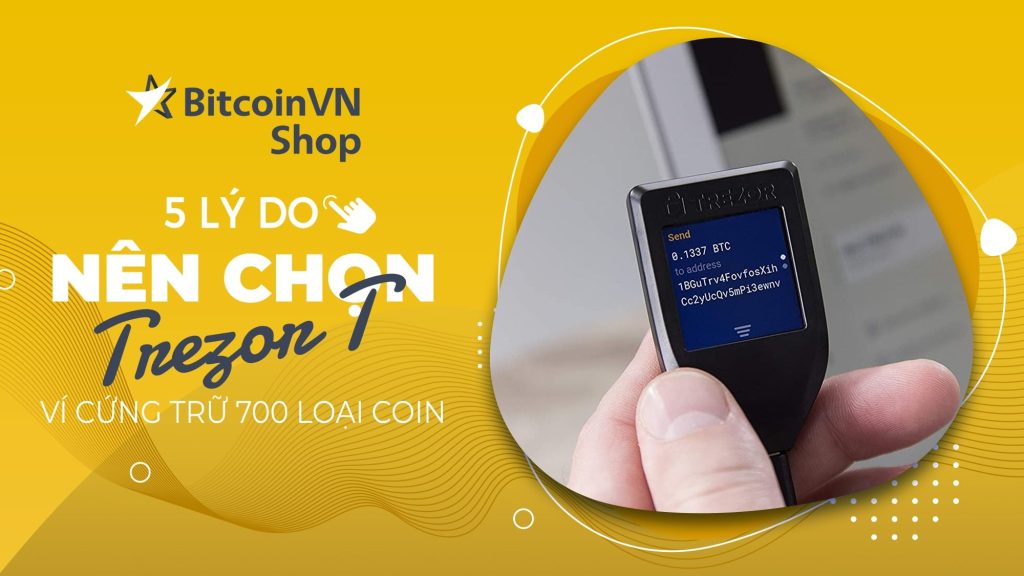 Trezor T - Ví lạnh chuyên dụng tích trữ hơn 700 loại coin