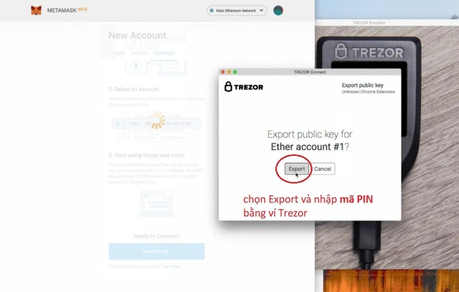 Chọn Export trên màn hình MetaMask > Nhập mã PIN từ ví Trezor