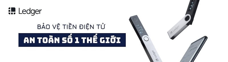 Ledger - Ví tiền điện tử hàng đầu thế giới