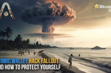 Atomic Wallet Hack –  the Fallout and how to protect yourself